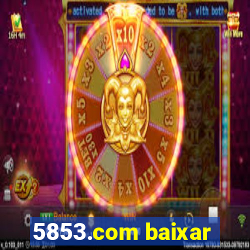 5853.com baixar